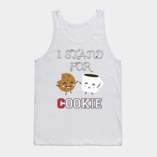 I stand for cookie Tank Top